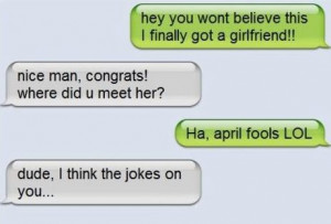 Source: http://funny-pictures-blog.com/2012/11/08/iphone-sms-april ...