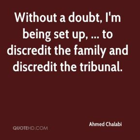 Ahmed Chalabi - Without a doubt, I'm being set up, ... to discredit ...