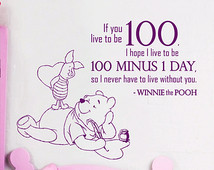 Wall Decals Quotes Winnie the Pooh If You Live To Be 100 I Hope I Live ...