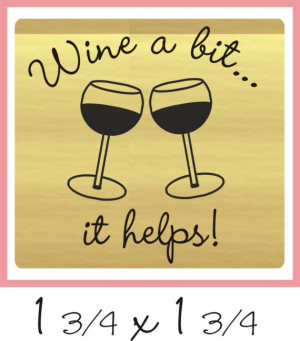 Funny Wine Saying Rubber Stamp Great for Girlfriends Handmade Card