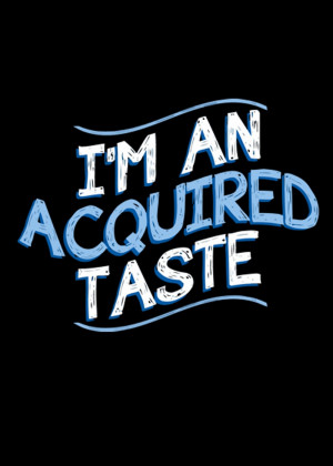 Sarcastic T Shirt - I m an acquired taste Tee Preview