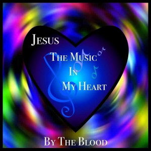 JESUS .....the music in my heart!