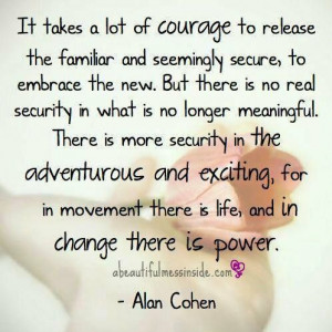 The courage to change
