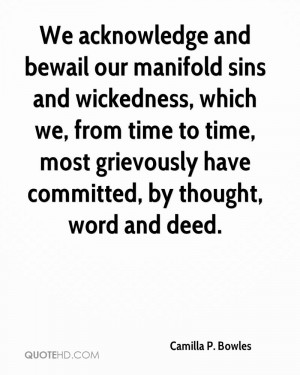We acknowledge and bewail our manifold sins and wickedness, which we ...