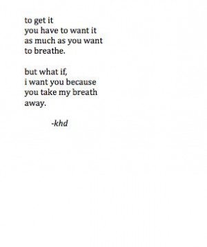 you take my breath away.