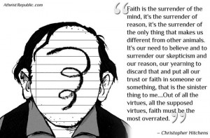 Christopher Hitchens: Faith is the Surrender of the Mind