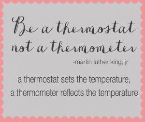 be the thermostat MLK quote