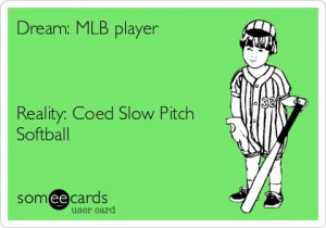 Funny Softball Pitching Quotes +reality:+coed+slow+pitch+