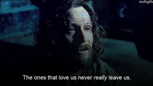 the ones that love us never really leave us gif