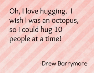 drew-barrymore-hugging-quote