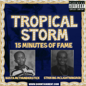 Tropical Storm - 15 Minutes of Fame Listen and enjoy the tropical bars ...