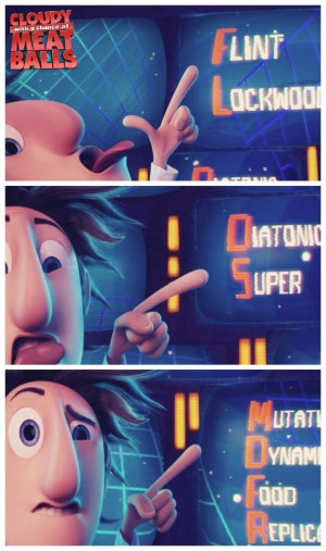 Cloudy With A Chance of Meatballs movie quote: Flint presents you the ...