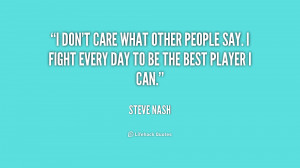 quote-Steve-Nash-i-dont-care-what-other-people-say-250555.png