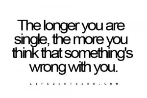 to those who are still single there is nothing wrong with your own ...
