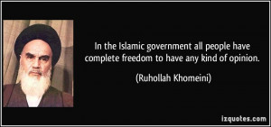 In the Islamic government all people have complete freedom to have any ...