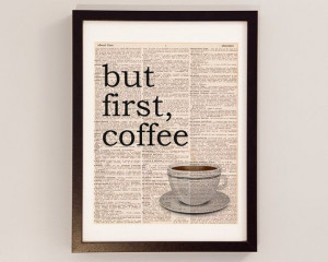 But First Coffee Coffee Quote Art Print Kitchen Art by DictionArt, $10 ...
