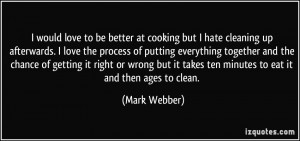 would love to be better at cooking but I hate cleaning up afterwards ...