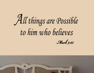 All Things Are Possible To Him Who Believes biblical inspirational ...