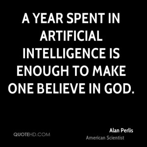 year spent in artificial intelligence is enough to make one believe ...
