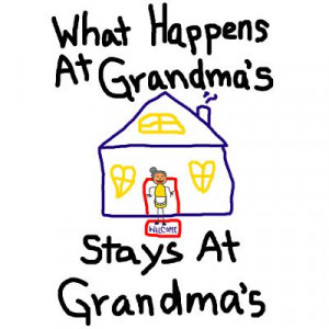 What Happens at Grandma's, Stays at Grandma's