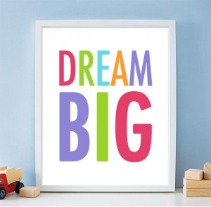 Printable Wall Art Quote - Dream BIG - Nursery Girl and Boy Room Decor ...