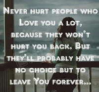 But they'll probably have no choice but to leave you forever ....