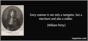 Every seaman is not only a navigator, but a merchant and also a ...