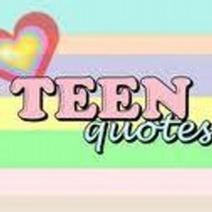 Teenage Quotes