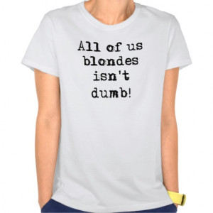 Blondes Isn't Dumb Funny T-Shirt Humor