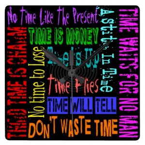 No Time Like The Present Sayings Clock Wall Clock