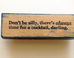 ... for a COCKTAIL, Darling - Funny Quote Saying by Altered Attic sa-84m