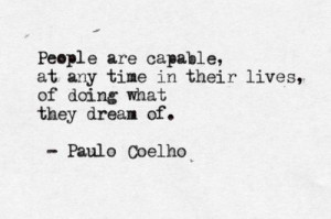 People are capable, at any time in their lives, of doing what they ...