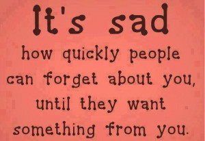 How quickly people forget about you...