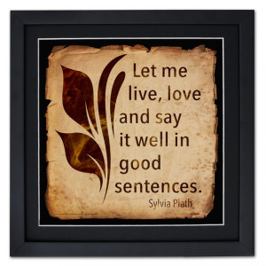 Sylvia Plath Classic Inspirational Quote, Motivational Art Print, Let ...