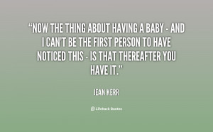 quote-Jean-Kerr-now-the-thing-about-having-a-baby-63831.png