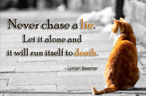 Advice Quotes-Thoughts-Never chase a lie-Death-Lyman Beecher-Alone