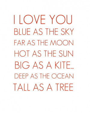 Love You Blue As The Sky Far As The Moon Hot As The Sun Big As A ...