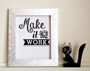 Make it work print - Tim Gunn quote