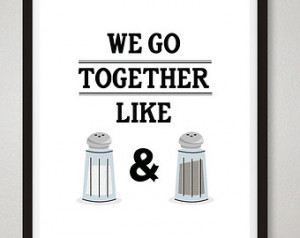 We Go Together Like Salt & Pepper ( White), Love Print, Kitchen Art ...