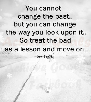 You cannot change the past....