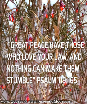 Great peace have those who love your law, and nothing can make them ...