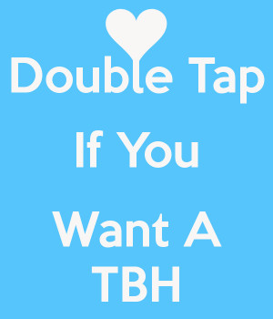 ... want a tbh keep calm and carry on image double tap if you want a tbh
