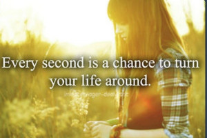 Turn your life around! (: