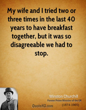 My wife and I tried two or three times in the last 40 years to have ...