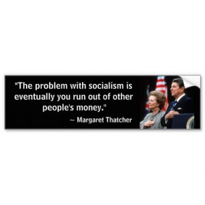 ... Thatcher Quotes The Problem With Socialism The problem with socialism
