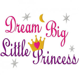 Dream Big Little Princess Machine Embroidery by LilliPadGifts, $4.50