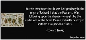 was just precisely in the reign of Richard II that the Peasants' War ...