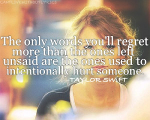 ... the ones left unsaid are the ones used to intentionally hurt someone