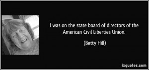 ... board of directors of the American Civil Liberties Union. - Betty Hill