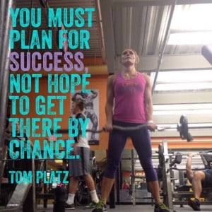 You must plan for success